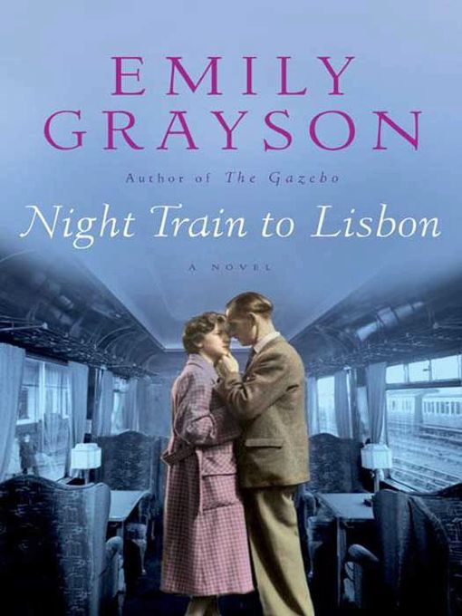 Title details for Night Train to Lisbon by Emily Grayson - Wait list